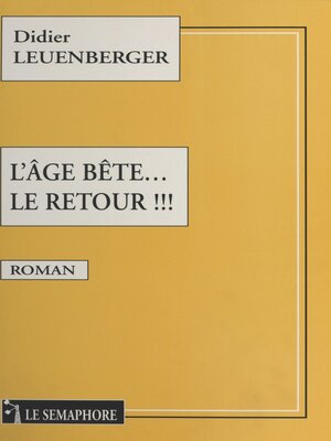 cover image of L'Âge bête... le retour !!!